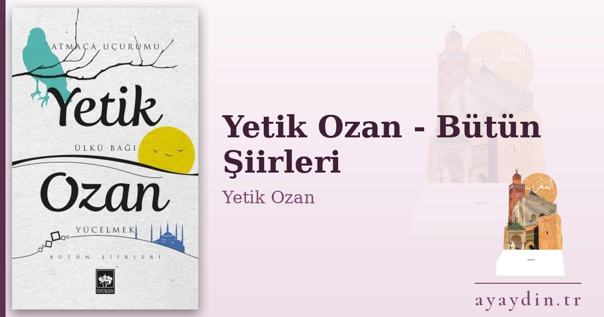 Yetik Ozan - Bütün Şiirleri - Yetik Ozan kitap alıntıları ve sözleri