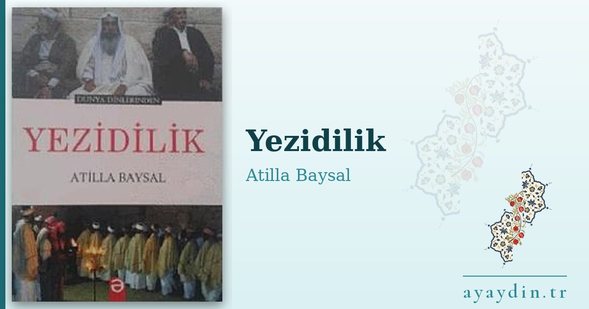 Yezidilik - Atilla Baysal kitap alıntıları ve sözleri