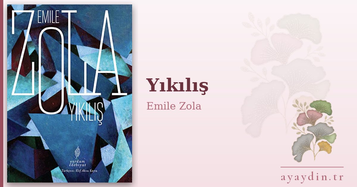 Yıkılış - Emile Zola kitap alıntıları ve sözleri