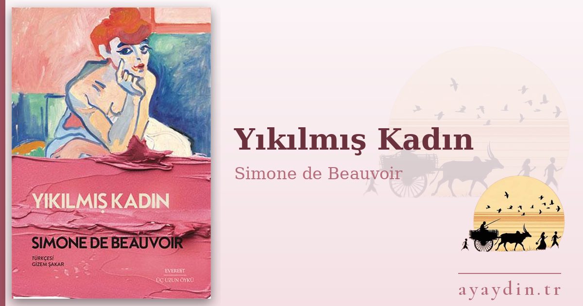 Yıkılmış Kadın - Simone de Beauvoir kitap alıntıları ve sözleri