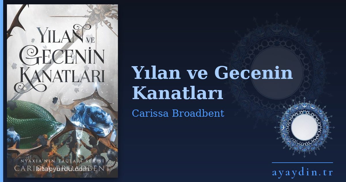 Yılan ve Gecenin Kanatları - Carissa Broadbent kitap alıntıları ve sözleri