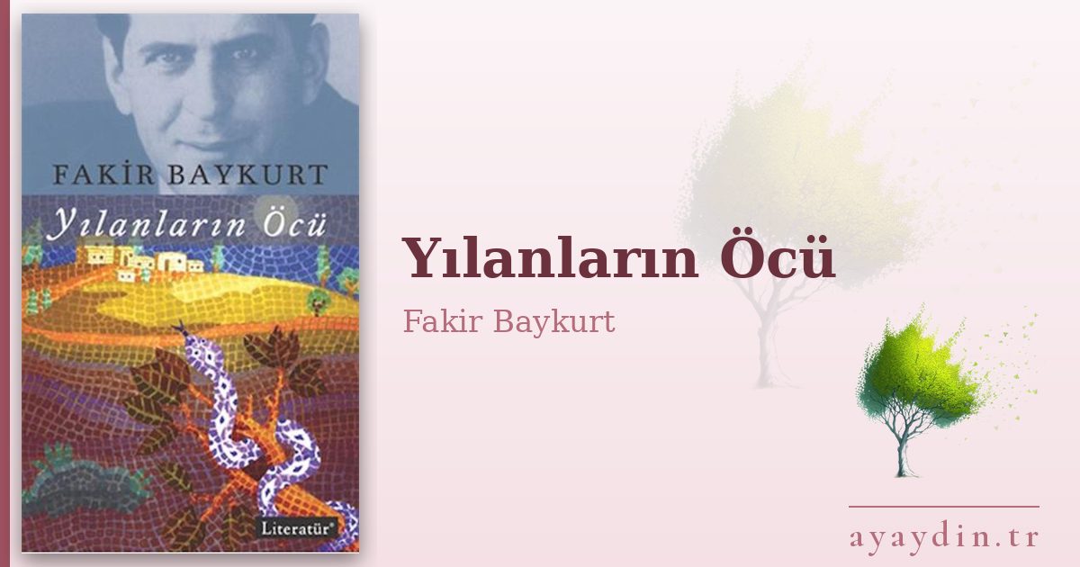 Yılanların Öcü - Fakir Baykurt kitap alıntıları ve sözleri