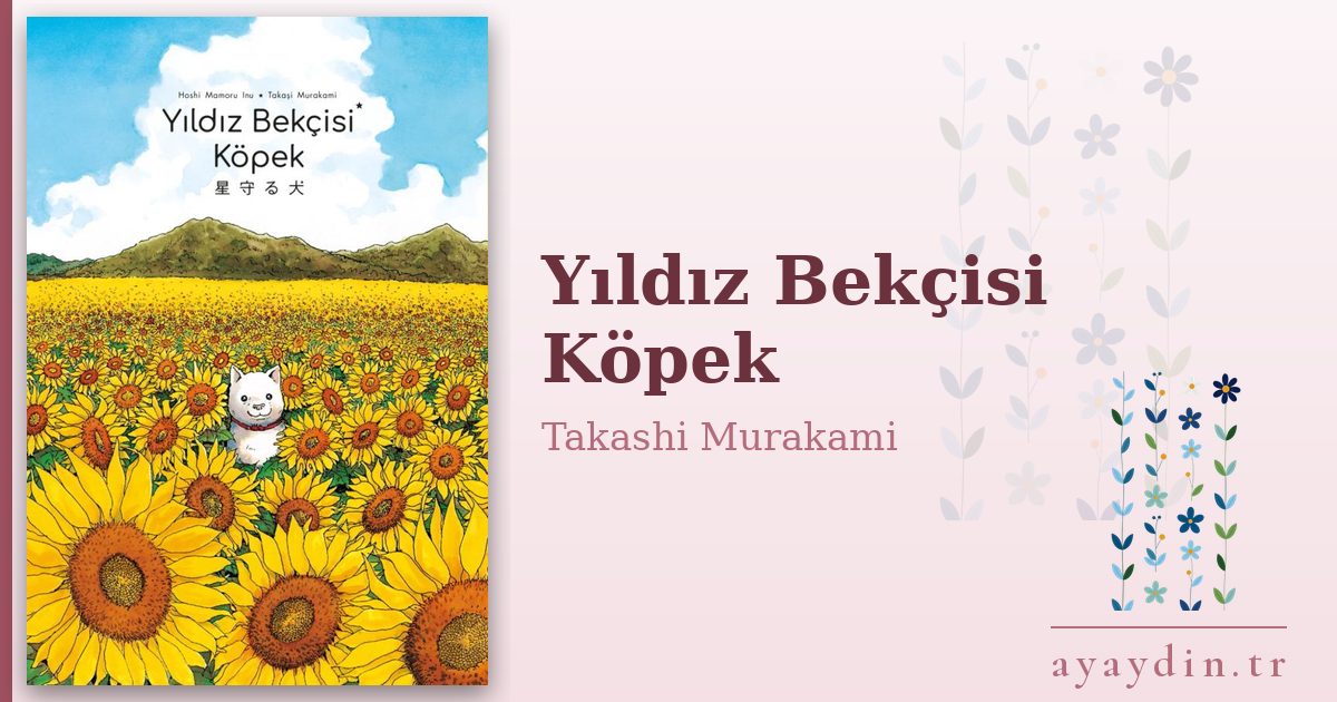 Yıldız Bekçisi Köpek - Takashi Murakami kitap alıntıları ve sözleri
