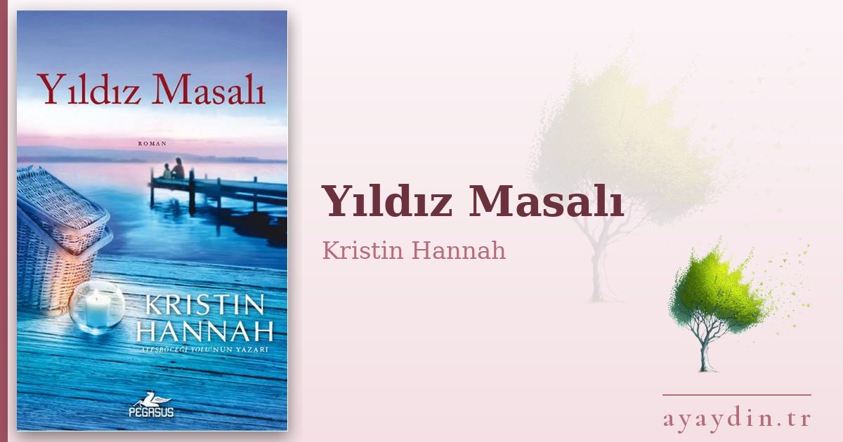 Yıldız Masalı - Kristin Hannah kitap alıntıları ve sözleri