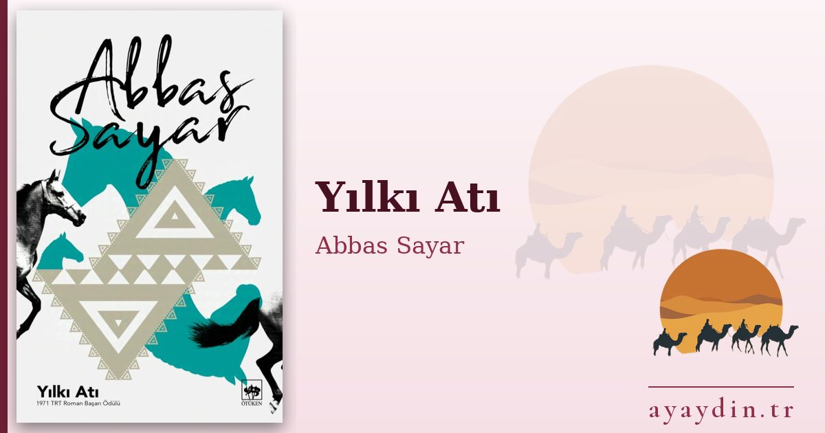 Yılkı Atı - Abbas Sayar kitap alıntıları ve sözleri