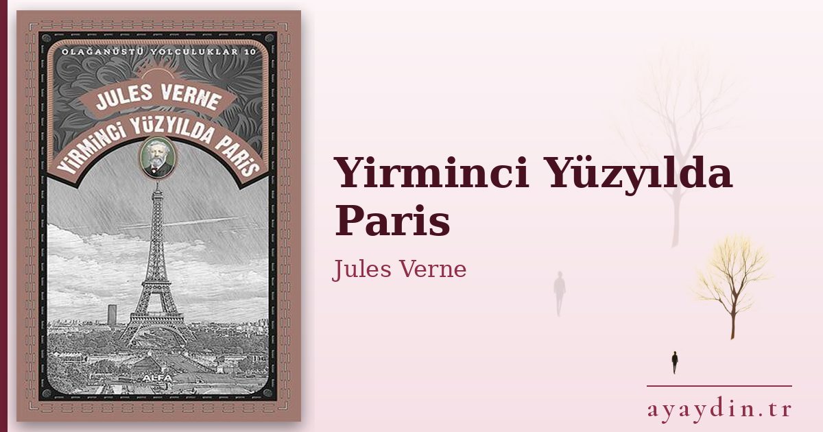 Yirminci Yüzyılda Paris - Jules Verne kitap alıntıları ve sözleri