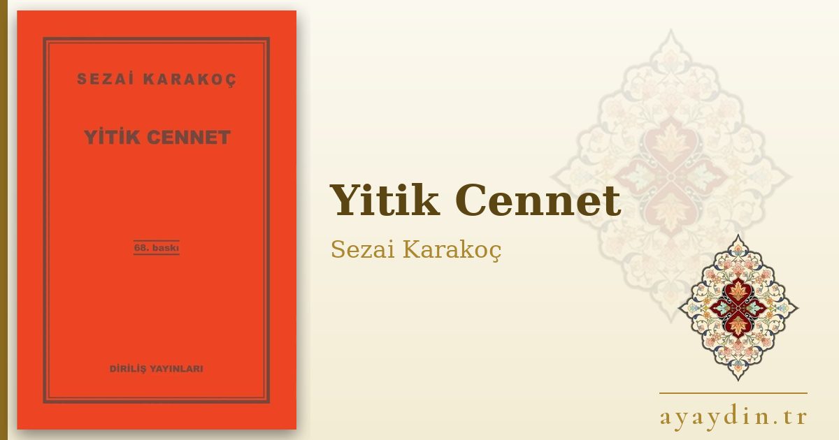 Yitik Cennet - Sezai Karakoç kitap alıntıları ve sözleri