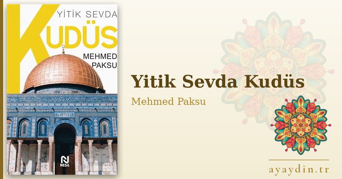 Yitik Sevda Kudüs - Mehmed Paksu kitap alıntıları ve sözleri