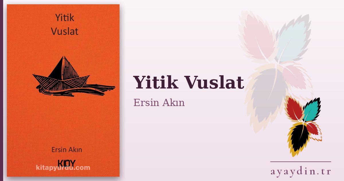Yitik Vuslat - Ersin Akın kitap alıntıları ve sözleri