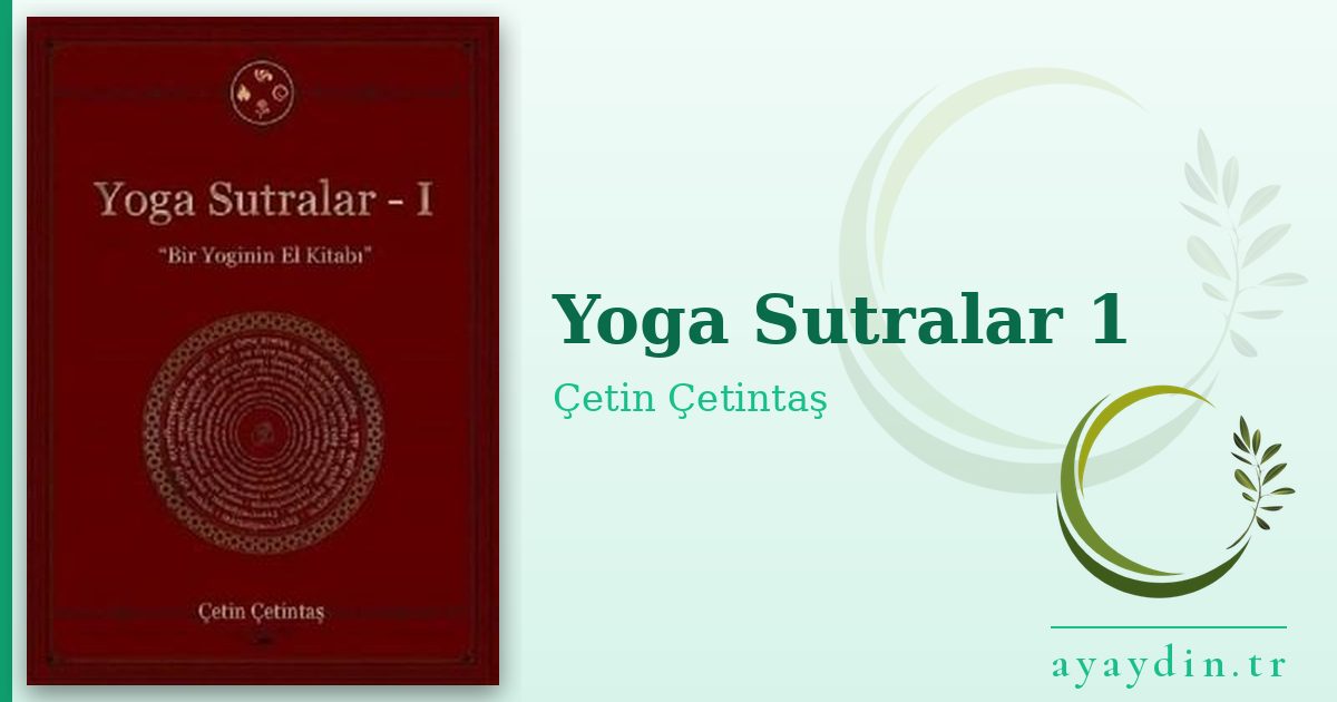 Yoga Sutralar 1 - Çetin Çetintaş kitap alıntıları ve sözleri