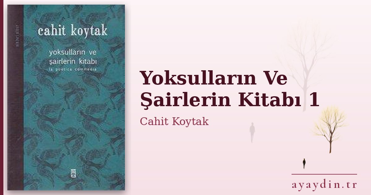 Yoksulların Ve Şairlerin Kitabı 1 - Cahit Koytak kitap alıntıları ve sözleri