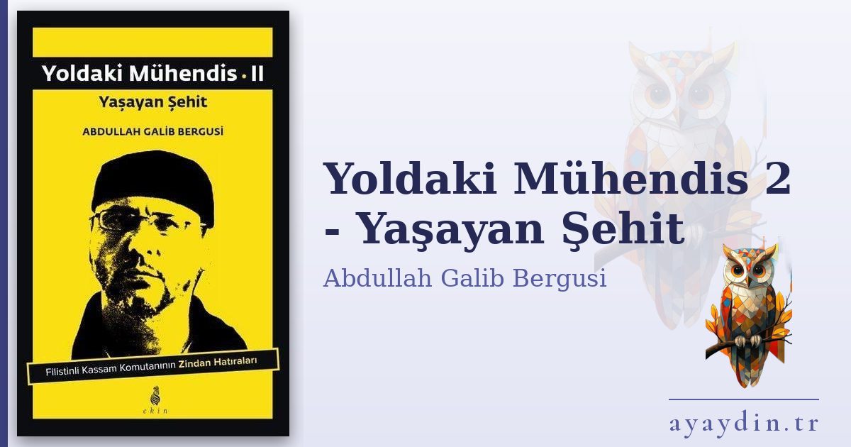 Yoldaki Mühendis 2 - Yaşayan Şehit - Abdullah Galib Bergusi kitap alıntıları ve sözleri