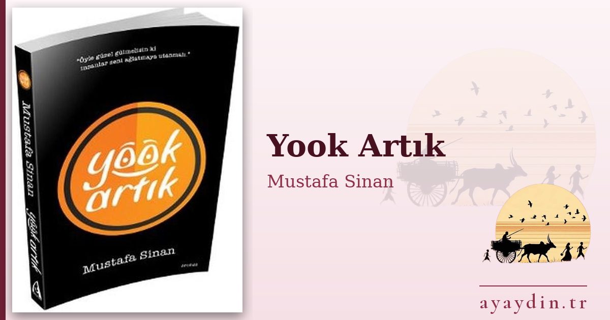 Yook Artık - Mustafa Sinan kitap alıntıları ve sözleri