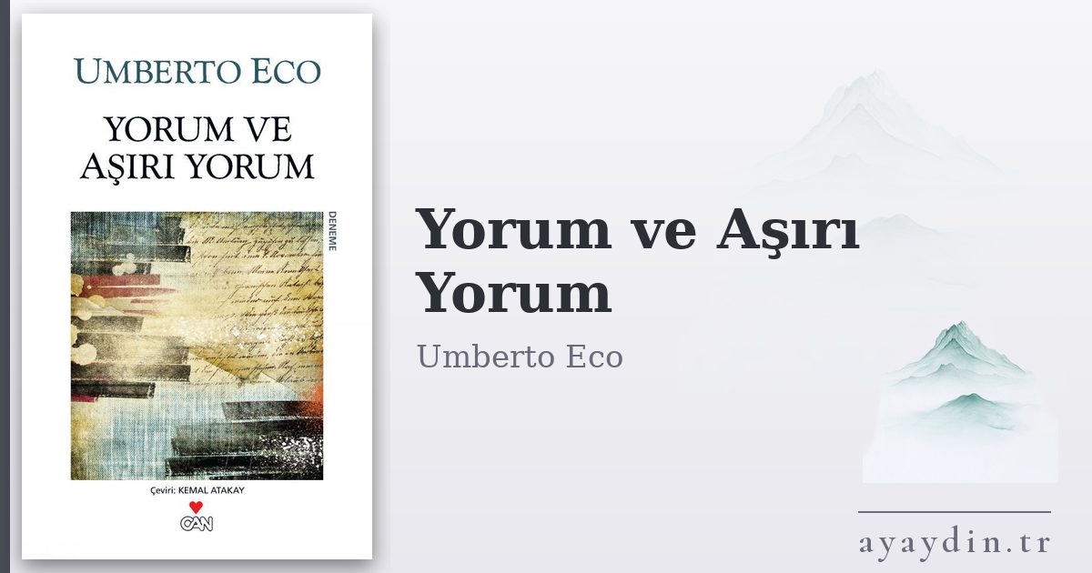 Yorum ve Aşırı Yorum - Umberto Eco kitap alıntıları ve sözleri