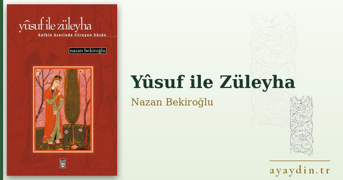 Yûsuf ile Züleyha - Nazan Bekiroğlu kitap alıntıları ve sözleri