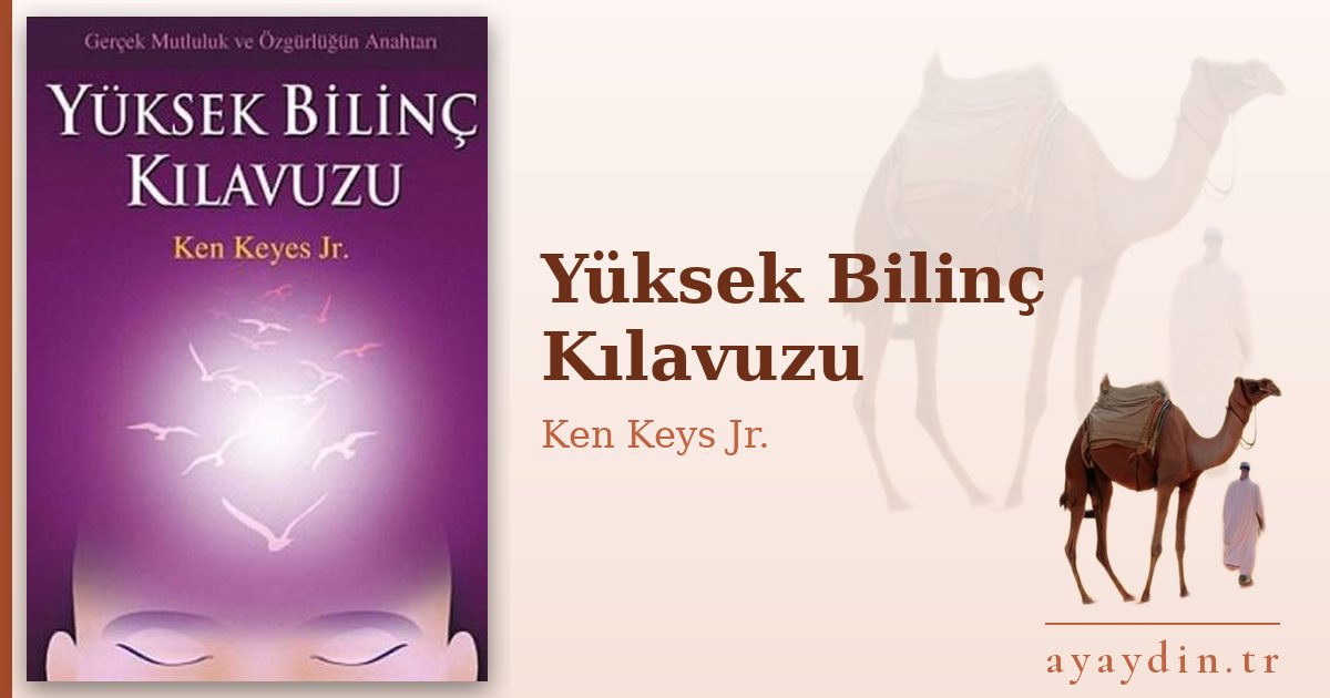 Yüksek Bilinç Kılavuzu - Ken Keys Jr. kitap alıntıları ve sözleri