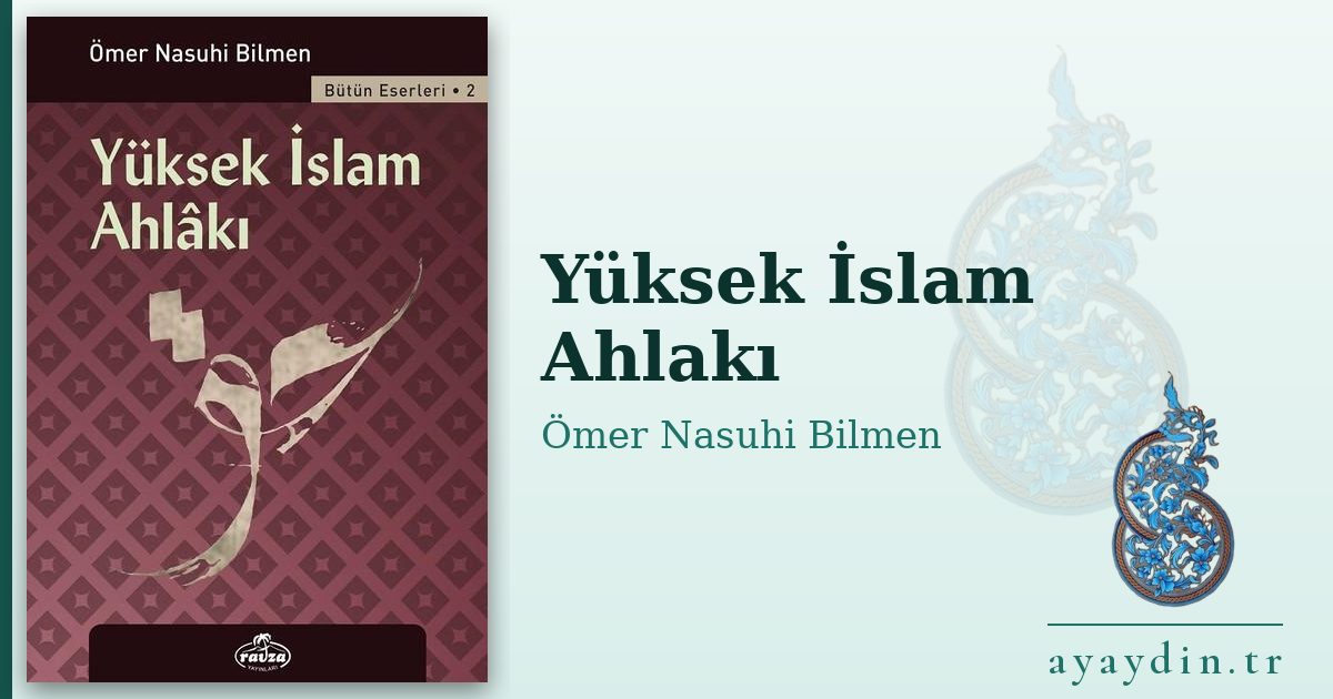 Yüksek İslam Ahlakı - Ömer Nasuhi Bilmen kitap alıntıları ve sözleri