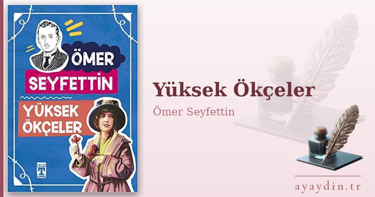 Yüksek Ökçeler - Ömer Seyfettin kitap alıntıları ve sözleri