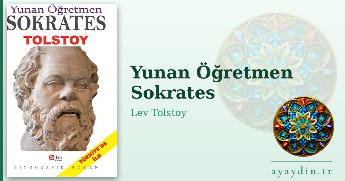 Yunan Öğretmen Sokrates - Lev Tolstoy kitap alıntıları ve sözleri