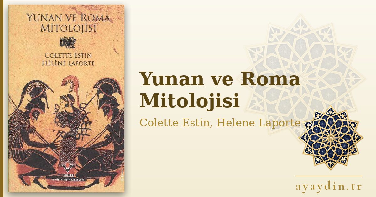 Yunan ve Roma Mitolojisi - Colette Estin, Helene Laporte kitap alıntıları ve sözleri
