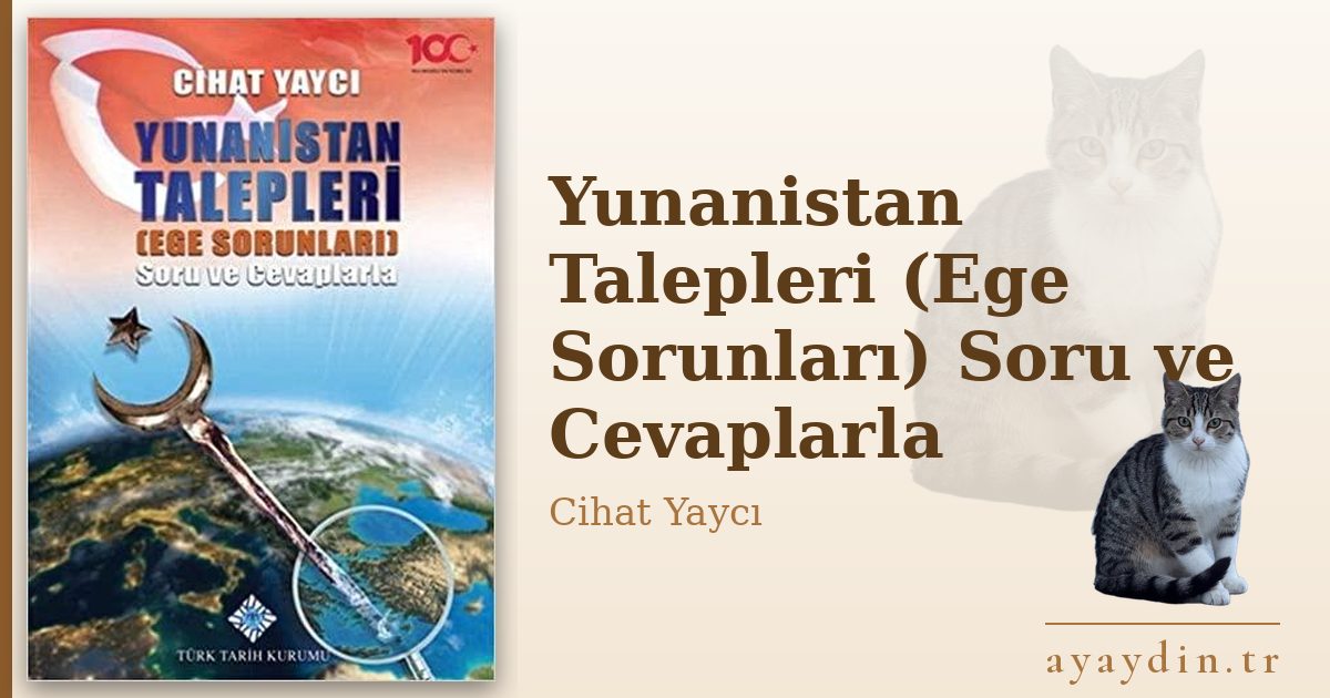 Yunanistan Talepleri (Ege Sorunları) Soru ve Cevaplarla - Cihat Yaycı kitap alıntıları ve sözleri