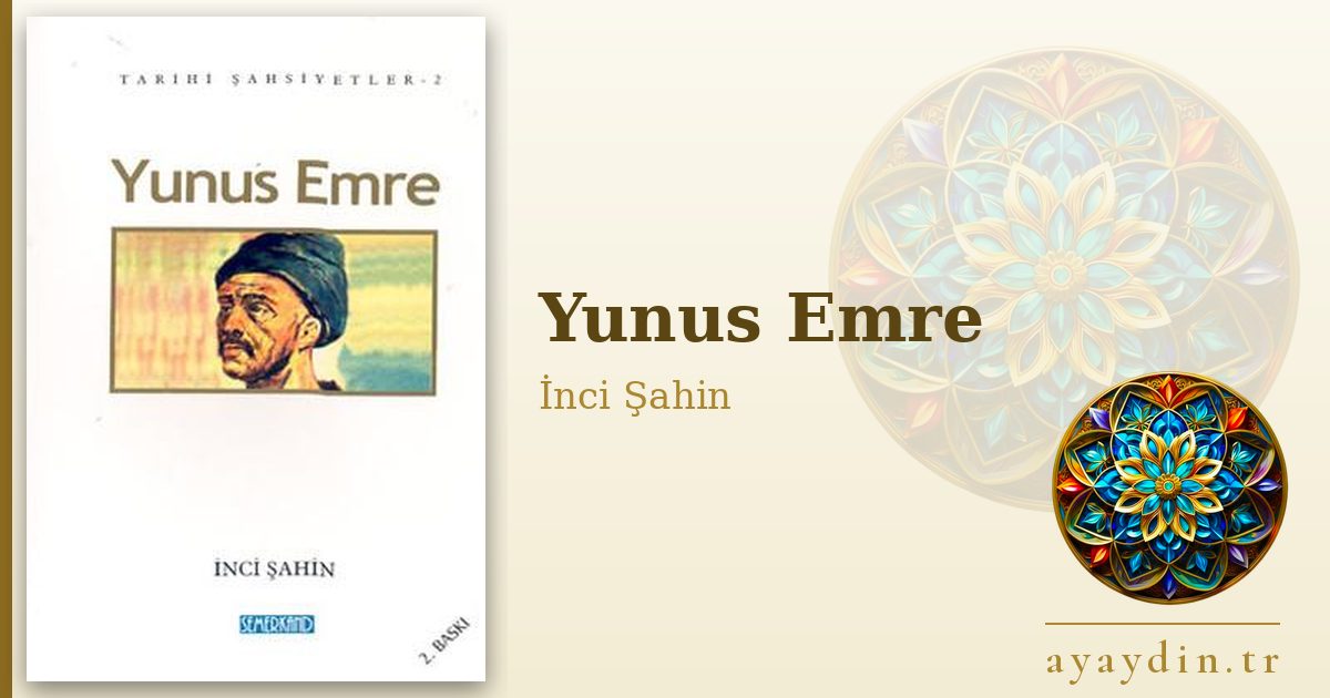 Yunus Emre - İnci Şahin kitap alıntıları ve sözleri