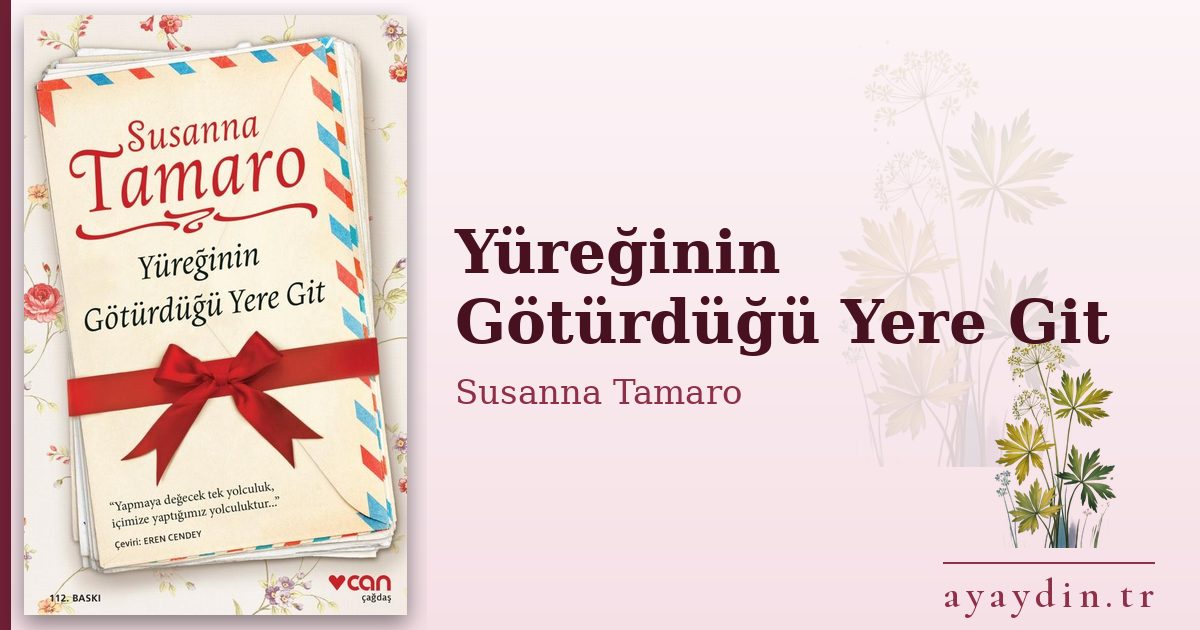 Yüreğinin Götürdüğü Yere Git - Susanna Tamaro kitap alıntıları ve sözleri