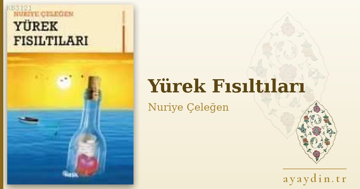 Yürek Fısıltıları - Nuriye Çeleğen kitap alıntıları ve sözleri