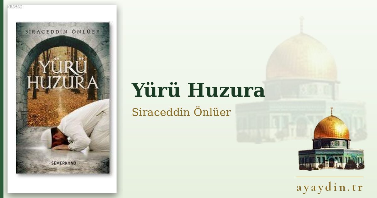 Yürü Huzura - Siraceddin Önlüer kitap alıntıları ve sözleri