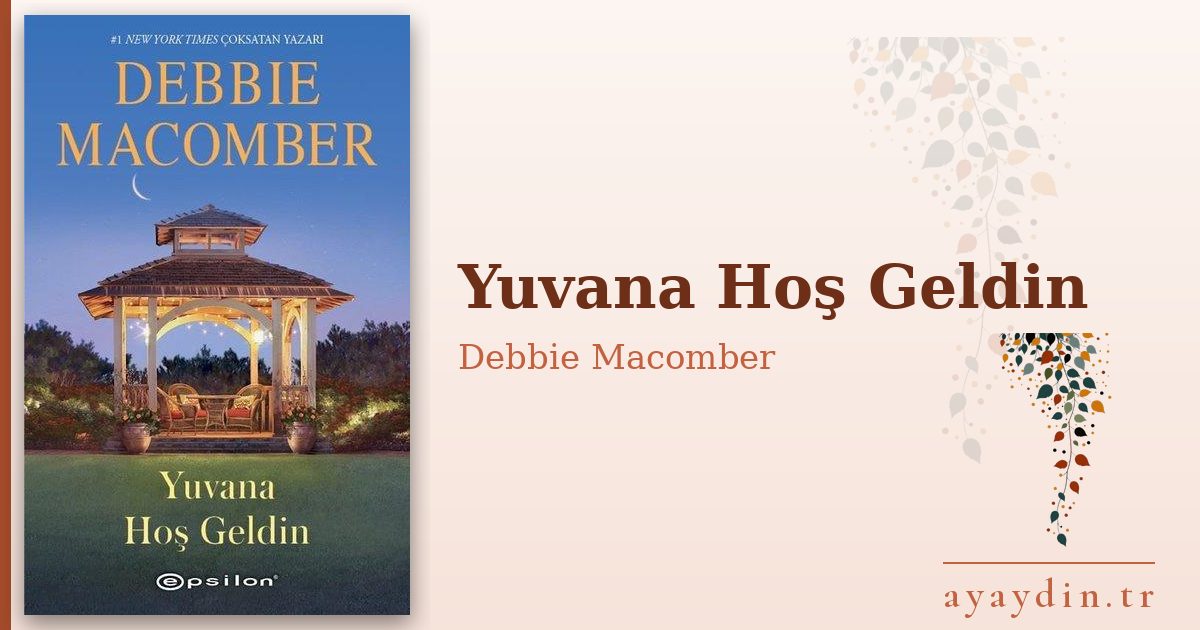Yuvana Hoş Geldin - Debbie Macomber kitap alıntıları ve sözleri