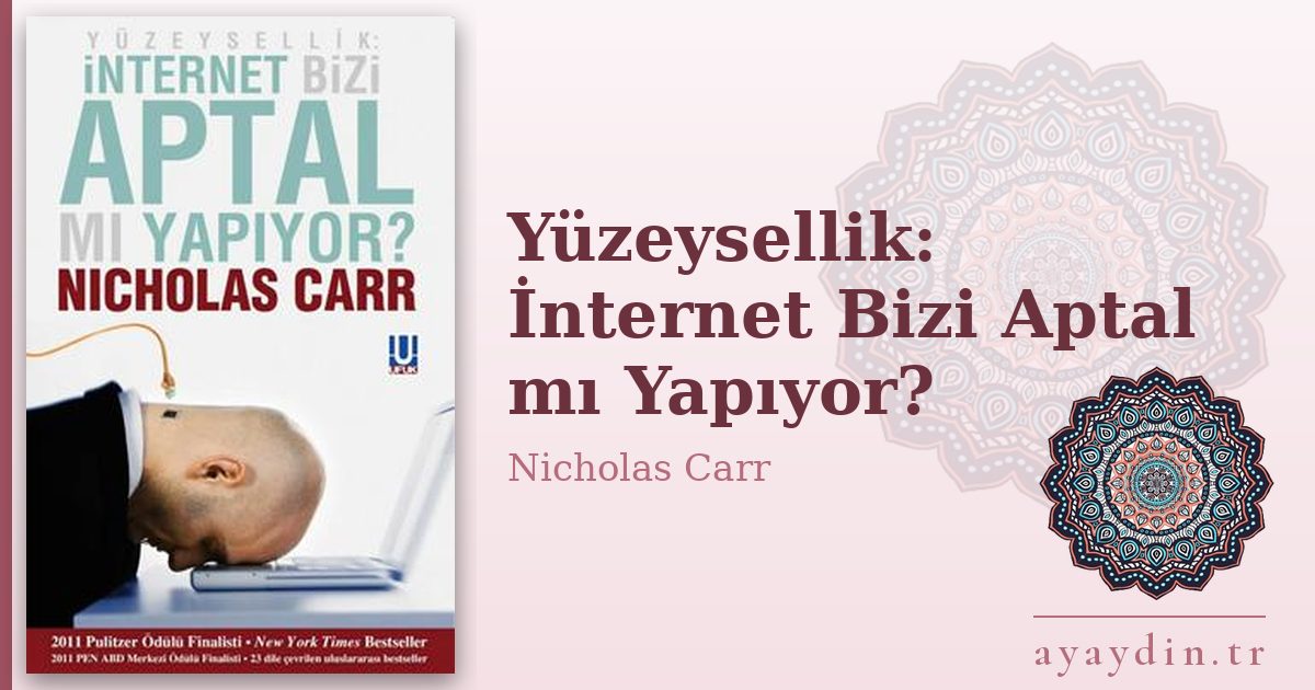 Yüzeysellik: İnternet Bizi Aptal mı Yapıyor? - Nicholas Carr kitap alıntıları ve sözleri