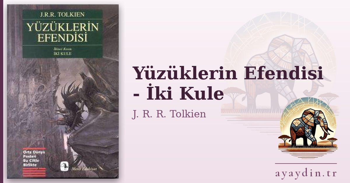 Yüzüklerin Efendisi - İki Kule - J. R. R. Tolkien kitap alıntıları ve sözleri