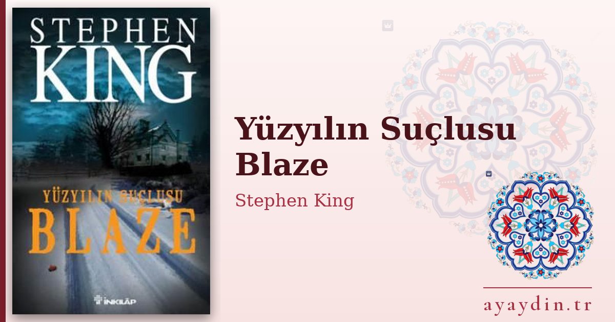 Yüzyılın Suçlusu Blaze - Stephen King kitap alıntıları ve sözleri