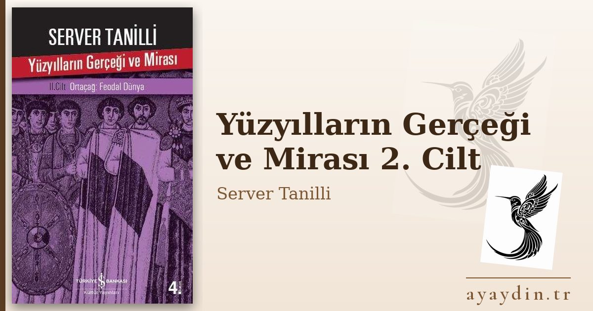 Yüzyılların Gerçeği ve Mirası 2. Cilt - Server Tanilli kitap alıntıları ve sözleri