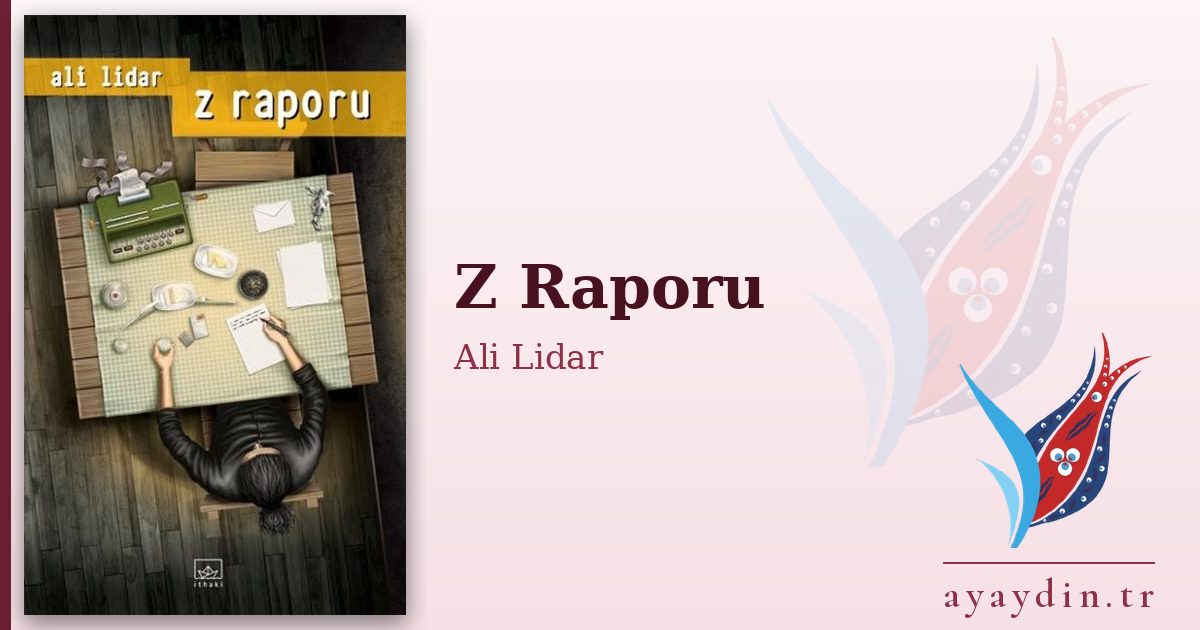 Z Raporu - Ali Lidar kitap alıntıları ve sözleri
