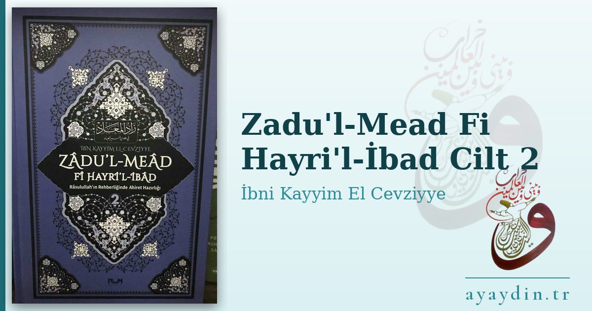 Zadu'l-Mead Fi Hayri'l-İbad Cilt 2 - İbni Kayyim El Cevziyye kitap alıntıları ve sözleri