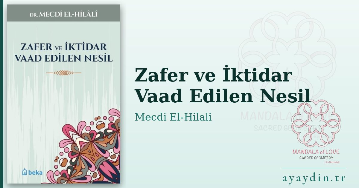 Zafer ve İktidar Vaad Edilen Nesil - Mecdi El-Hilali kitap alıntıları ve sözleri