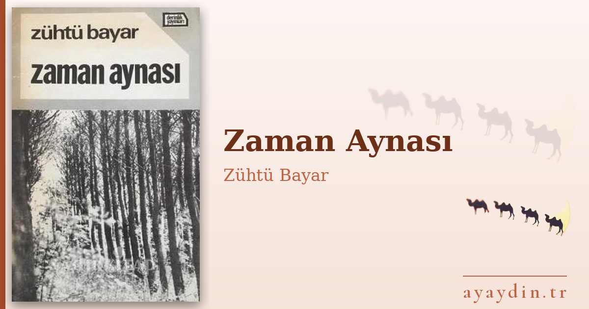 Zaman Aynası - Zühtü Bayar kitap alıntıları ve sözleri