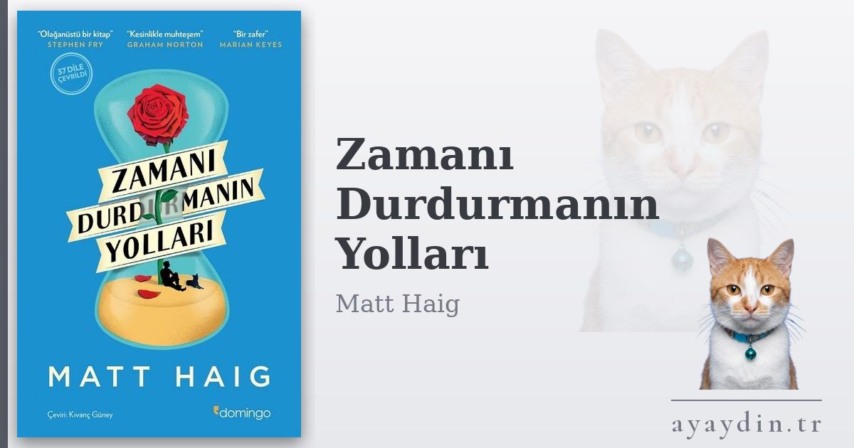 Zamanı Durdurmanın Yolları - Matt Haig kitap alıntıları ve sözleri