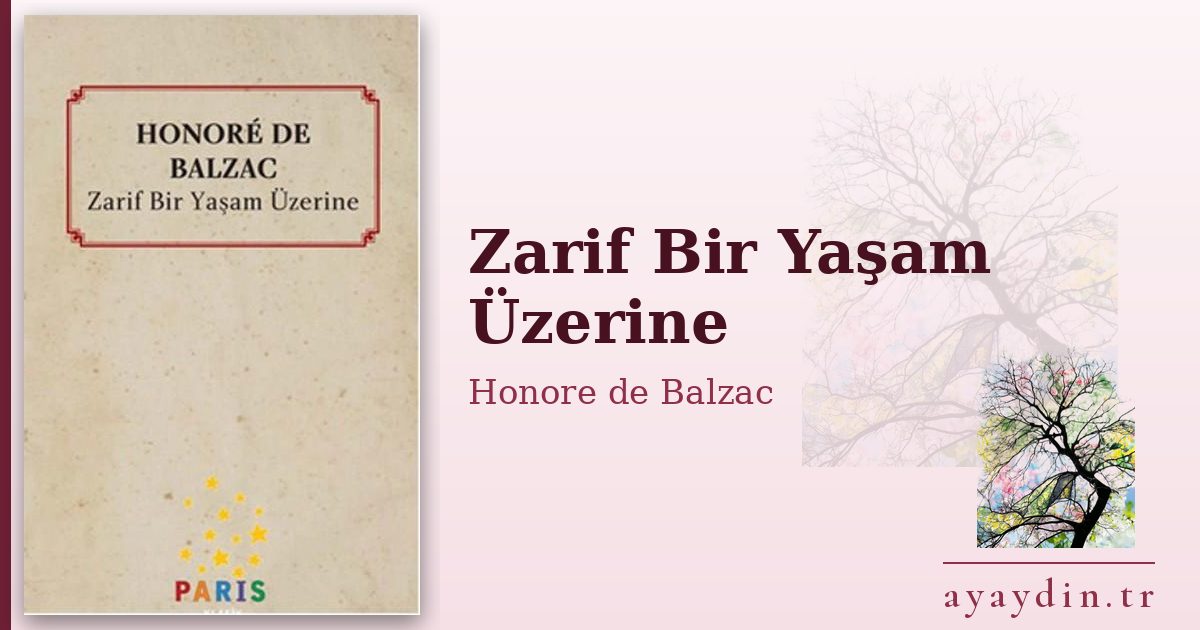 Zarif Bir Yaşam Üzerine - Honore de Balzac kitap alıntıları ve sözleri