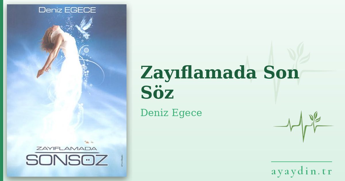 Zayıflamada Son Söz - Deniz Egece kitap alıntıları ve sözleri