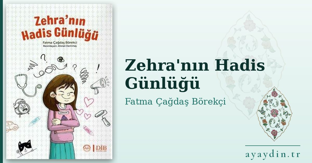 Zehra'nın Hadis Günlüğü - Fatma Çağdaş Börekçi kitap alıntıları ve sözleri