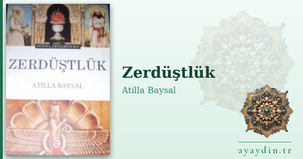 Zerdüştlük - Atilla Baysal kitap alıntıları ve sözleri