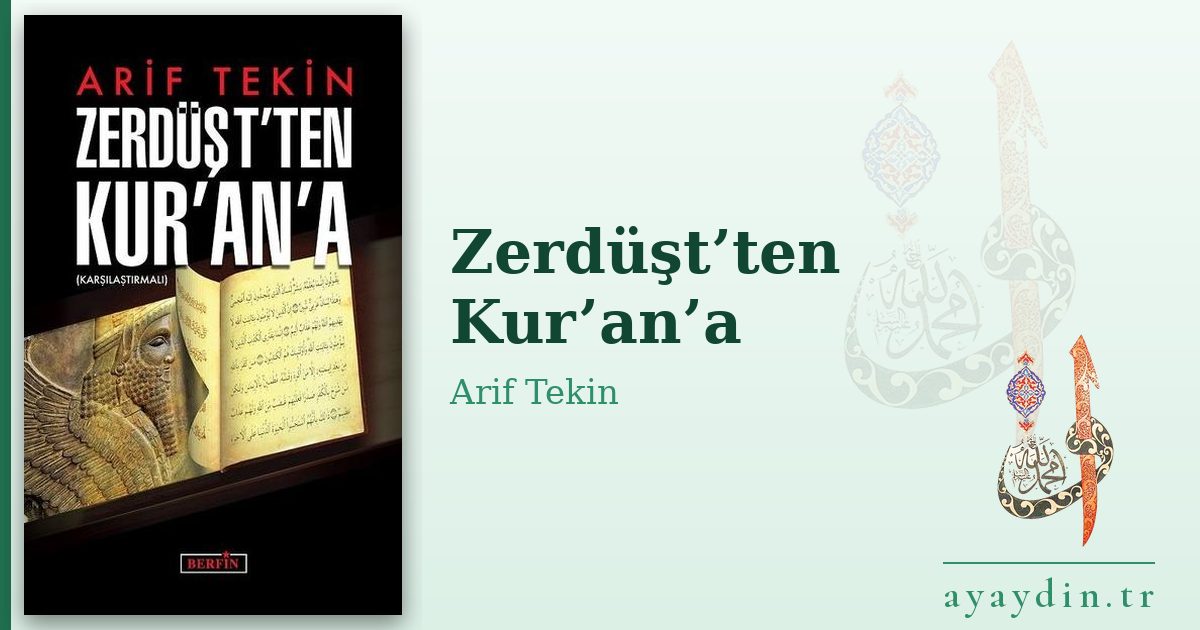 Zerdüşt’ten Kur’an’a - Arif Tekin kitap alıntıları ve sözleri