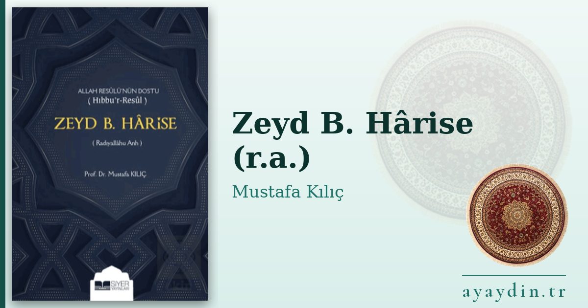 Zeyd B. Hârise (r.a.) - Mustafa Kılıç kitap alıntıları ve sözleri