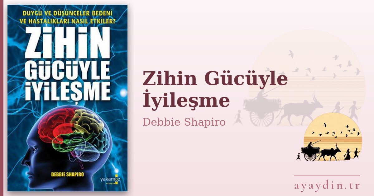 Zihin Gücüyle İyileşme - Debbie Shapiro kitap alıntıları ve sözleri