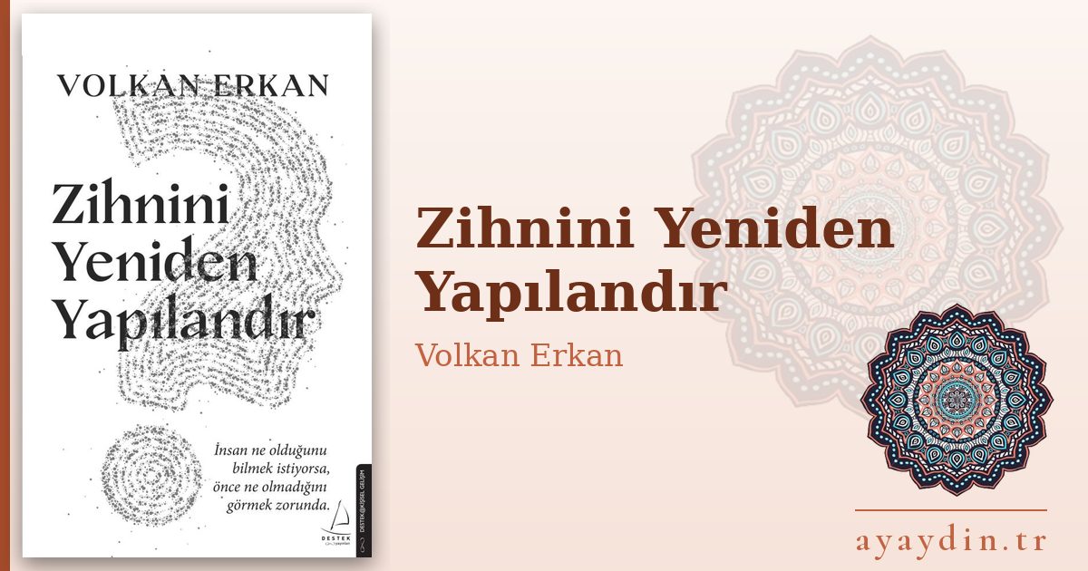 Zihnini Yeniden Yapılandır - Volkan Erkan kitap alıntıları ve sözleri