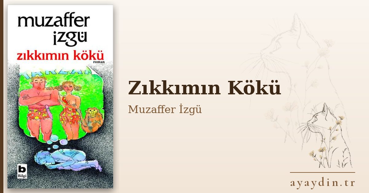 Zıkkımın Kökü - Muzaffer İzgü kitap alıntıları ve sözleri
