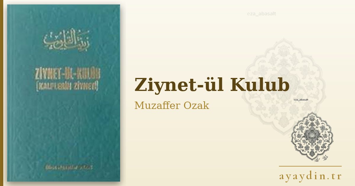 Ziynet-ül Kulub - Muzaffer Ozak kitap alıntıları ve sözleri