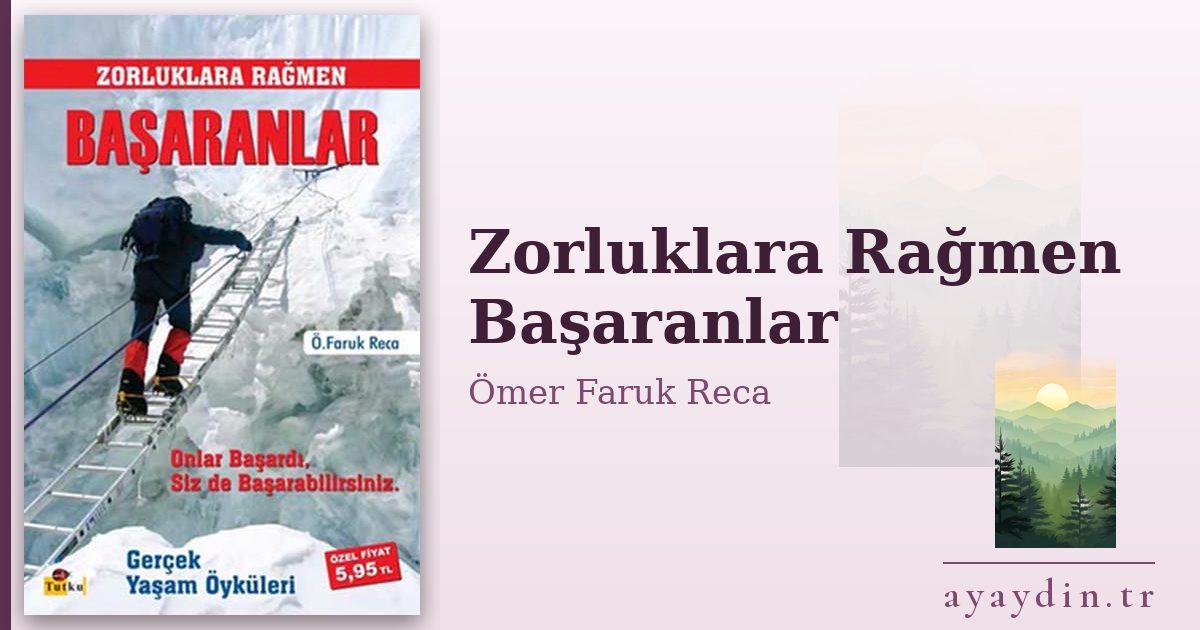 Zorluklara Rağmen Başaranlar - Ömer Faruk Reca kitap alıntıları ve sözleri